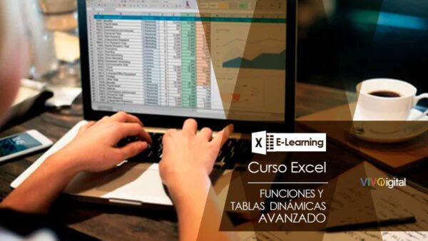 CURSO EXCEL FUNCIONES Y TABLA DINÁMICAS AVANZADAS E-LEARNING